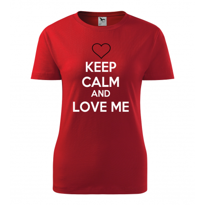 Keep calm and love me